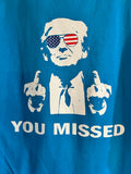 Trump 2024 Custom TShirt You Missed Trump Shooting